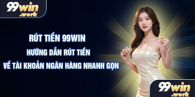 Rút Tiền 99Win