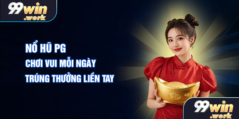 Nổ hũ PG