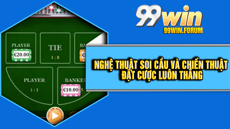 Nghệ thuật soi cầu và chiến thuật đặt cược luôn thắng